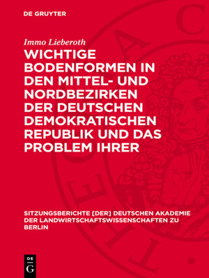 cover image of Wichtige Bodenformen in den Mittel- und Nordbezirken der Deutschen Demokratischen Republik und das Problem ihrer landwirtschaftlichen Kennzeichnung